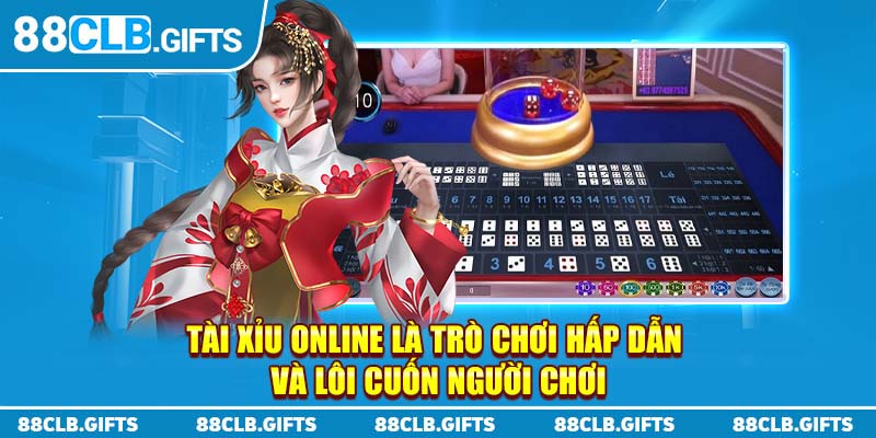 Tài xỉu online là trò chơi hấp dẫn và lôi cuốn người chơi 