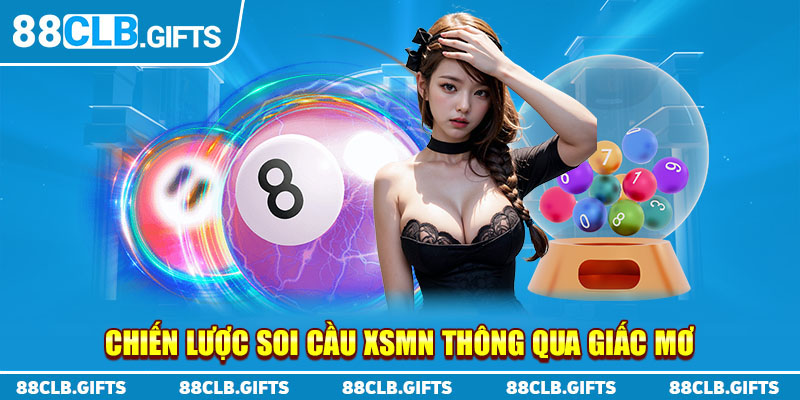 Chiến lược soi cầu XSMN thông qua giấc mơ 